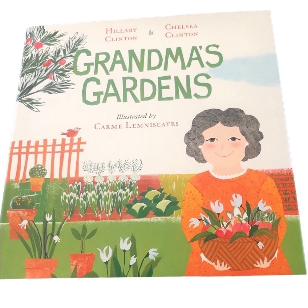 Grandma’s Garden Children’s Hardcover Book Hilary Chelsea Clinton Authors 2020